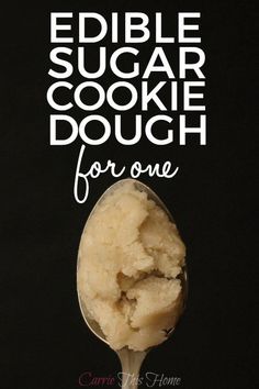 a scoop of edible sugar cookie dough on a spoon with the words edible sugar cookie dough for one