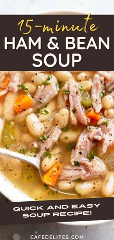 ham and bean soup in a white bowl with a spoon on the side text overlay reads 15 minute ham and bean soup