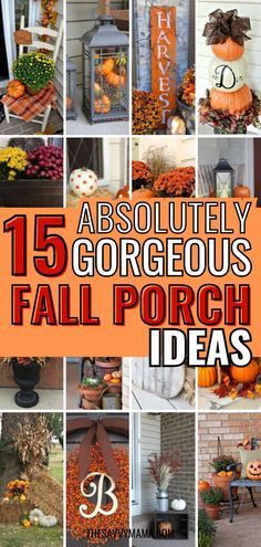 a collage of pumpkins and other decorations with the words 15 absolutely gorgeous fall porch ideas