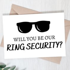 a card with the words will you be our ring security? and sunglasses on it