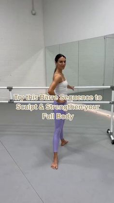 a woman standing in front of a mirror with the words try this dance sequence to sculpt & strength your full body