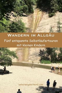 some people are standing in the sand near a waterfall and trees with text overlay that reads wander im allgau