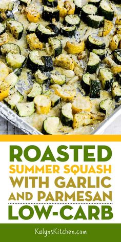 roasted summer squash with garlic and parmesan low - carb