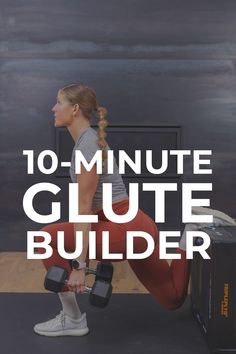 a woman squats with dumbbells in her hands and the words 10 - minute glute builder above her