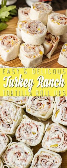 easy and delicious turkey ranch tortilla roll ups are the perfect appetizer