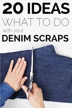 someone using scissors to cut denim with the words 20 ideas what to do with your denim scraps