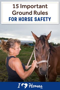 a woman leading a horse with the title 15 important ground rules for horse safety written below