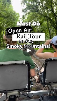 two people sitting in chairs looking out at the woods with text that reads must do open air rail tour inside smoky mountains