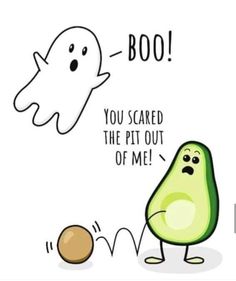 an avocado is looking at a ghost with the caption boo you scared the pit out of me