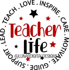 the teacher life logo with red stars and black lettering on white, says teach love inspire care