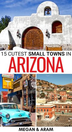 an old car parked in front of a building with the words, 15 cute small towns in arizona