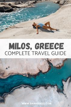 a woman laying on top of a beach next to the ocean with text overlay reading milos, greece complete travel guide