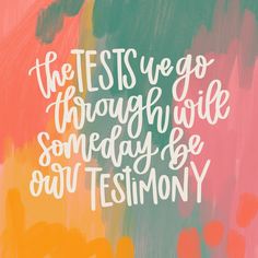 the test is very through which someone will be our testimony