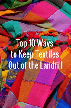 the top 10 ways to keep textiles out of the landdill - featured image