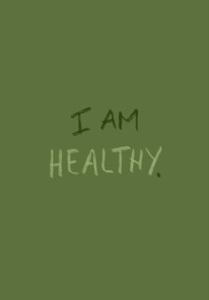 i am healthy written on a green background