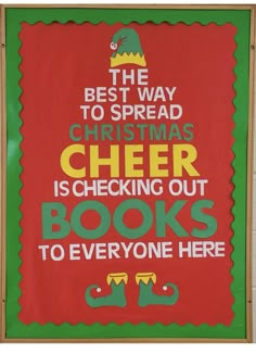 the best way to spread christmas cheer is checking out books to everyone here bulletin board