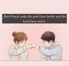 two people touching hands with the caption best friends make the good times better and the hard times easier