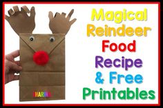 a hand holding up a brown paper bag with reindeer's head on it and the words, magic reindeer food recipe & free printables