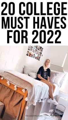 a woman sitting on top of a bed with the words 20 college must haves for 2020