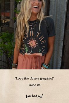 Embrace the dawn of a new day with our Rise With The Sun Graphic Tee, this cool graphic is perfect for all your boho ensembles and will have you wanting to wear it from sunrise to sunset! Comfortable, soft, mineral - washed tee shirt fabric Relaxed tee shirt silhouette Classic ribbed crew neckline and loose short sleeves So cute "Rise with the Sun" desert center graphic Pair with: Dora Low Back Seamless Bralette, High Hopes Slouchy Denim Overalls and Sacred Stone Beaded Bracelet Set. *Due to lig Boho Essentials, Sun Graphic, Shirt Silhouette, Bralette Outfit, High Hopes, The Dawn, Loose Shorts, Shirt Fabric, Denim Overalls