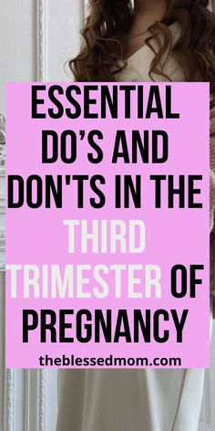 Do’s and Don'ts in the Third Trimester Third Trimester Pregnancy, Safe Journey, Pregnancy Workout