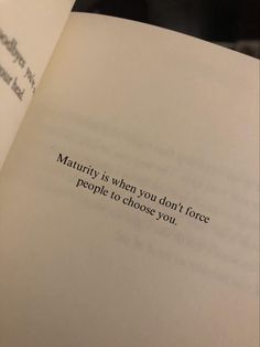 an open book with the words'mautry is when you don't force people to choose you '