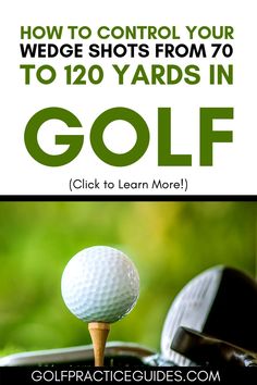 a golf ball on top of a tee with the words how to control your wedge shots from