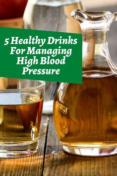 a pitcher of liquid next to a glass filled with liquid and the words 5 healthy drinks for managing high blood pressure