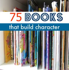 a book shelf filled with lots of books and the title 75 books that build character