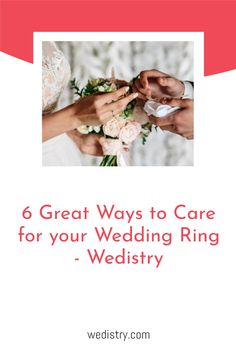 the words 6 great ways to care for your wedding ring - wedistry