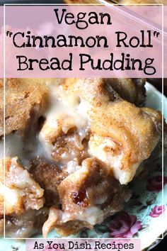 vegan cinnamon roll bread pudding on a plate