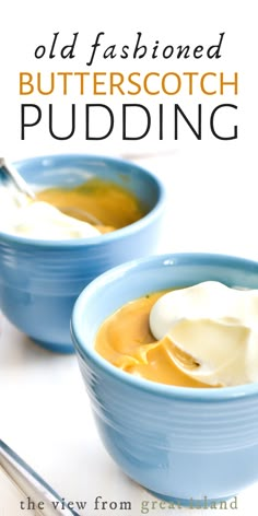 butterscotch pudding in small blue mugs with whipped cream Butterscotch Pudding Recipes, Pudding Pie, Pudding Shots, Custard Pudding, Homemade Pudding, Butterscotch Pudding, Egg Diet