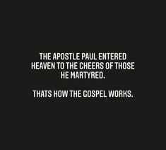 a black and white photo with the words, the aposte paul entered heaven to the