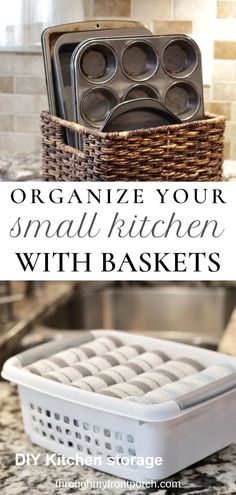 an organized kitchen with baskets on the counter and text overlay that reads organize your small kitchen with baskets