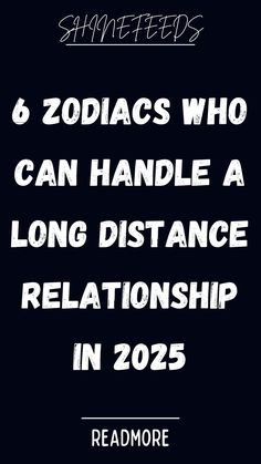 the text reads, 6 zodiacs who can handle a long distance relationship in 205