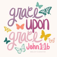 the words grace upon grace and butterflies