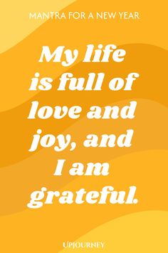 Mantra for a New Year: My life is full of love and joy, and I am grateful. Empowering Words, I Am Grateful, Take The First Step, Powerful Words, Actress Photos, Daily Routine, First Step