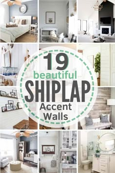 a collage of photos with the words 19 beautiful shiplap accent walls in different styles