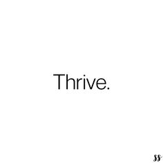 Thrive - Decreelife Thrive Quotes Inspiration, Thrive Aesthetic, Thrive Quotes, Work Vision Board, When Youre Feeling Down, Gratitude Affirmations, Vision Board Inspiration, Daily Word