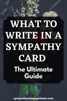 the ultimate guide to write in a sympathy card