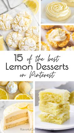 lemon desserts with the words, 15 of the best lemon desserts on pinterest