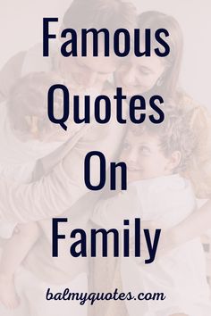 three children hugging each other with the words famous quotes on family