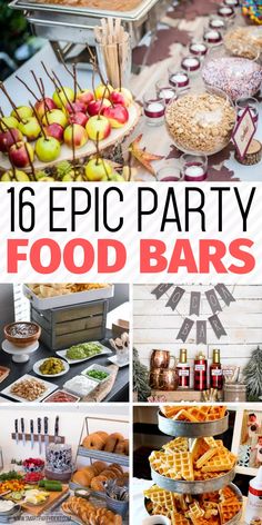 a collage of food and drinks on a table with text overlay that reads 16 epic party food bars