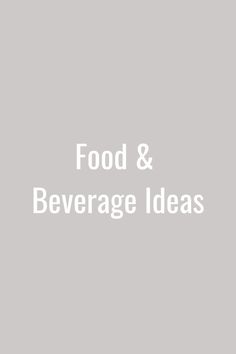 the words food and beverage ideas written in white on a gray background with an image of a