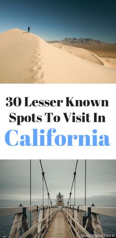 a boardwalk with the words 30 less known spots to visit in california on top and bottom