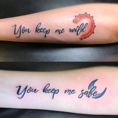 two tattoos that say you keep me wild, you keep me safe and you keep me safe