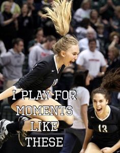 two girls playing volleyball with the caption i play for moments like these