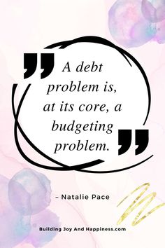 a quote that reads, a debt problem is, at its core, a budgeting problem