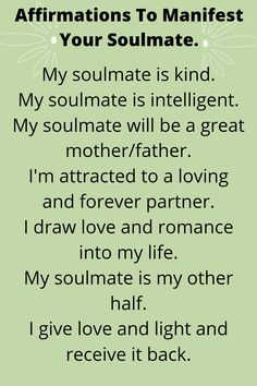 a poem that says affirmmations to manfest your soulmate, my soulmate is intelligent and my soulmate will be a great mother