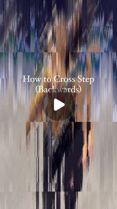 an abstract background with the words how to cross step backwards